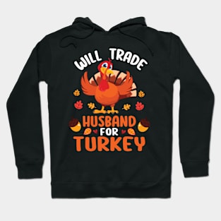 Autumn Fruits Thanksgiving Day Will Trade Husband For Turkey Hoodie